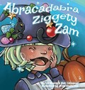 Abracadabra Ziggety Zam | Shang, Lili ; Livingood, Kati | 