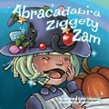 Abracadabra Ziggety Zam | Shang, Lili ; Livingood, Kati | 