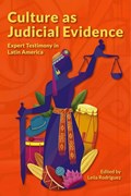 Culture as Judicial Evidence – Expert Testimony in Latin America | Leila Rodriguez | 
