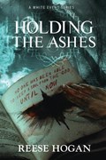Holding the Ashes, Season One | Reese Hogan | 