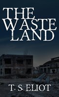 The Waste Land | T S Eliot | 