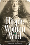 Hippie Woman Wild | Carol Schlanger | 