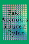 Fake Accounts | Lauren Oyler | 