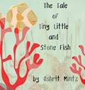 The Tale of Tiny Little and Stone Fish | Oshrit Mintz | 