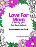 Love for Mom - An Adult Coloring Book: 31 Blessings for the Best Mom in the World | Corine Hyman | 