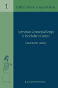 Babylonian Ceremonial Script in its Scholarly Context | Carole Roche-Hawley | 