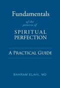Fundamentals of the Process of Spiritual Perfection | Bahram Elahi | 