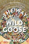 The Way of the Wild Goose | Beebe Bahrami | 