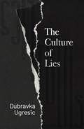 Culture Of Lies | Dubravka Ugresic | 