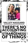 There's No Accounting for the Strangeness of Things | Valley Haggard | 