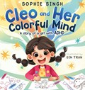 Cleo and Her Colorful Mind | Sophie Singh | 