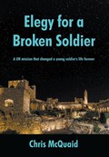 Elegy for a Broken Soldier | Chris McQuaid | 