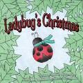 Ladybug's Christmas | Schofield, Sofia ; Schofield, Anabella | 