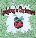 Ladybug's Christmas | Schofield, Sofia ; Schofield, Anabella | 