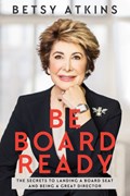 Be Board Ready | Betsy Atkins | 