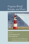 Virginia Woolf, Europe, and Peace: Vol. 1 Transnational Circulations | Ariane Mildenberg | 