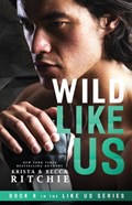 Wild Like Us | Krista Ritchie ; Becca Ritchie | 