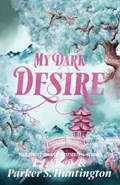 My Dark Desire | Parker S Huntington ;  L J Shen | 