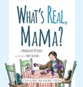 What's Real, Mama? | Magdaline Desousa | 