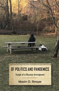 OF POLITICS & PANDEMICS | Maxim D. Shrayer | 