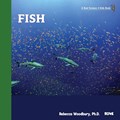 Fish | Rebecca Woodbury Ph. D. | 