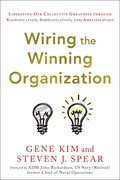 Wiring the Winning Organization | Gene Kim ; Steven J Spear | 