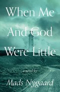 When Me and God Were Little | Mads Nygaard | 
