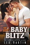 The Baby Blitz: A Surprise Baby Enemies to Lovers Romance [College Football Player, Girl Next Door] | Lex Martin | 