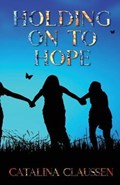 Holding on to Hope | Catalina Claussen | 