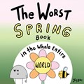 The Worst Spring Book in the Whole Entire World | Joey Acker | 