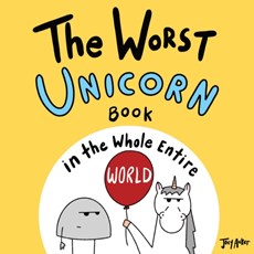 The Worst Unicorn Book in the Whole Entire World