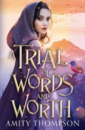 A Trial of Words and Worth | Thompson Amity Thompson | 