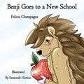 Benji Goes to a New School | Felicia Champagne | 