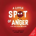 A Little Spot of Anger | Diane Alber | 
