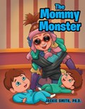 The Mommy Monster | Jackie Smith Ph D | 
