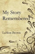 My Story Remembered | Lamon Brown | 