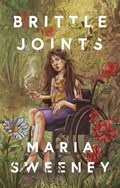 Brittle Joints | Maria Sweeney | 