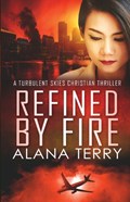 Refined by Fire - Large Print | Alana Terry | 