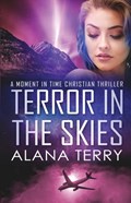 Terror in the Skies - Large Print | Alana Terry | 