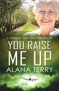 You Raise Me Up - Large Print | Alana Terry | 