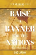 Raise a Banner for the Nations | Cho Larson | 