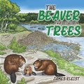 The Beaver That Lived in Trees | James Kleist | 
