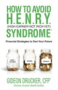 How to Avoid H. E. N. R. Y. Syndrome (High Earner Not Rich Yet) | Gideon Drucker | 