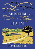 The Museum of Rain | Dave Eggers | 