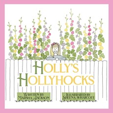 Holly's Hollyhocks