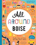 All Around Boise: Doodle, Color, and Learn All about Boise, Idaho! | You Are Here Books | 