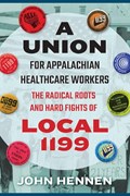 A Union for Appalachian Healthcare Workers | John Hennen | 