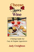 Cheese Loves Wine | Judy Creighton | 