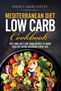 Mediterranean Diet Low Carb Cookbook | Nancy Marchetti | 