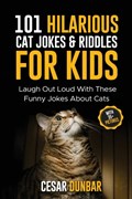 101 Hilarious Cat Jokes & Riddles For Kids | Cesar Dunbar | 